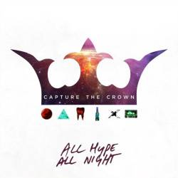 Capture The Crown : All Hype at Night